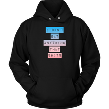 Load image into Gallery viewer, I don&#39;t Eat shit BP -  Hoodie