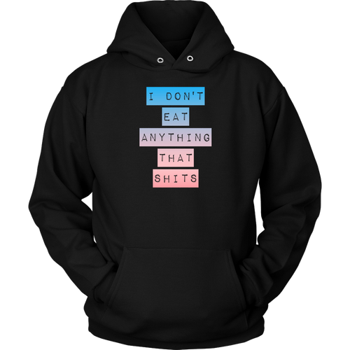 I don't Eat shit BP -  Hoodie