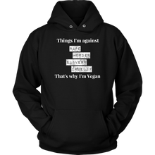 Load image into Gallery viewer, Things I&#39;m against -  Hoodie