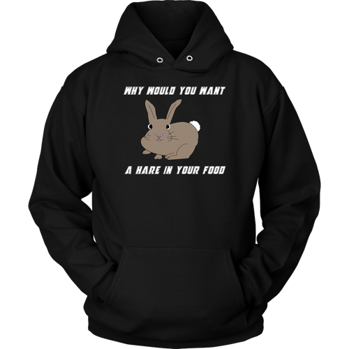 Hare in your food? -  Hoodie