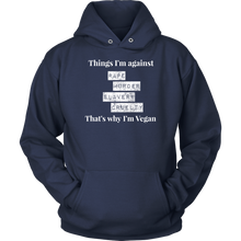 Load image into Gallery viewer, Things I&#39;m against -  Hoodie