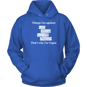 Things I'm against W -  Hoodie