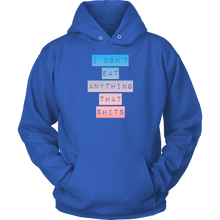 Load image into Gallery viewer, I don&#39;t Eat shit BP -  Hoodie