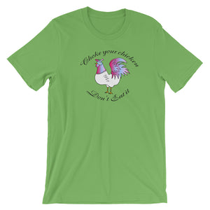 Choke Your Chicken! - Short-Sleeve  T-Shirt