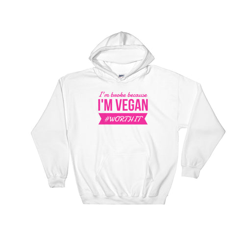 (Pink)  I'm broke so what? - White Hooded Sweatshirt