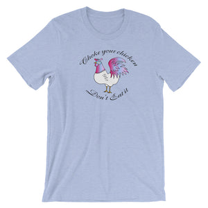 Choke Your Chicken! - Short-Sleeve  T-Shirt