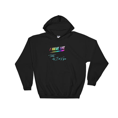 I Value Life - Pull Over Hoodie