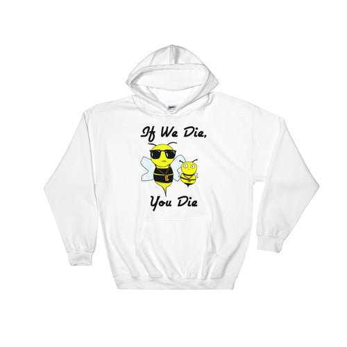 If We Die - White Hooded Sweatshirt