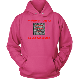 Cage free? -  Hoodie