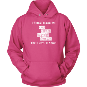 Things I'm against W -  Hoodie