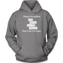 Load image into Gallery viewer, Things I&#39;m against W -  Hoodie