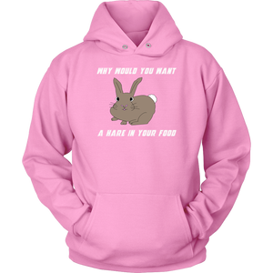 Hare in your food? -  Hoodie