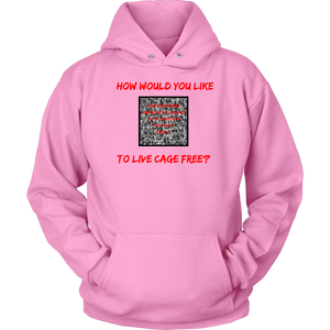 Cage free? -  Hoodie